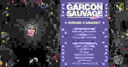 Garçon sauvage Club - Grand Cabaret