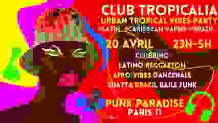 Club Tropicalia 20/4 ~ Latin, Afro, Caribbean, Brazil vibes!