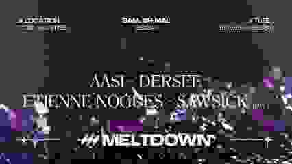 MELTDOWN · AASI, Dersee, Etienne Nogues, Sawsick [Live]