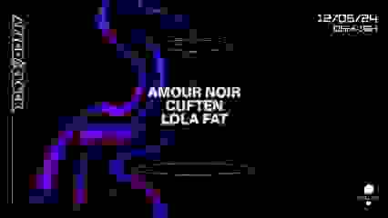 After O'Clock : Cuften, Amour Noir, LOLA FAT