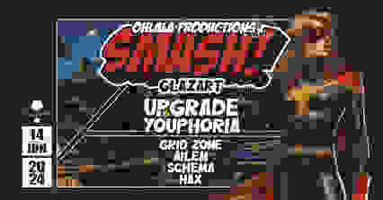 SMASH #4 w/ UPGRADE, YOUPHORIA & More