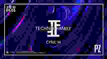 TECHNO FAMILY X CYRIL M ALL NIGHT LONG X PZ CITY CLUB 09/05