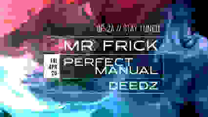 Mr. Frick, Perfect Manual, Deedz