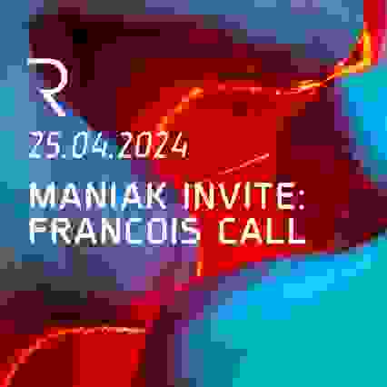 MANIAK INVITE FRANCOIS CALL