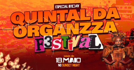 QUINTAL DA ORGANZZA FESTIVAL - ESPECIAL B'DAY
