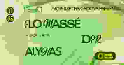 Club — Increase The Groove : Flo Massé (+) DPR (+) Alyhas