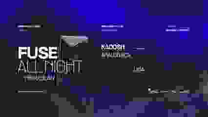 Fuse All Night w/ Frau Blau: Kadosh