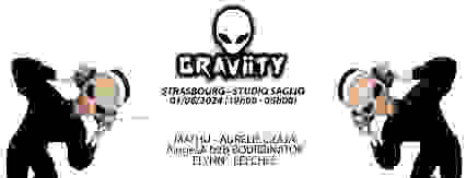 GRAViiTY & FRIENDS (Strasbourg, STUDIO SAGLIO)