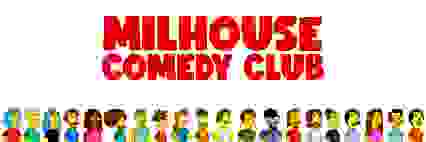 MILHOUSE COMEDY CLUB