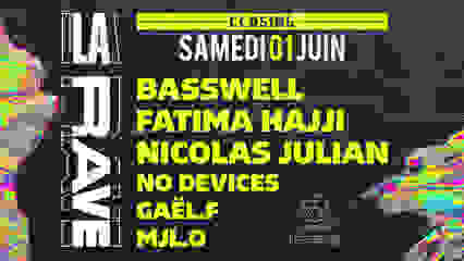 [Closing] La Rave / Basswell, Fatima Hajji, Nicolas Julian