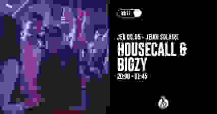 JEUDI SOLAIRE : Housecall & Bigzy