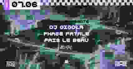 VIRAGE PRÉSENTE : DJ GIGOLA, PHASE FATALE, FAIS LE BEAU