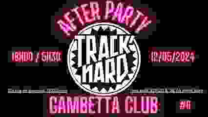 TRACK'NARD AFTERPARTY #6