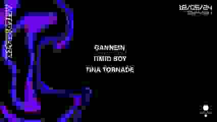 After O'Clock : Tina Tornade, Timid boy, GANNEIN