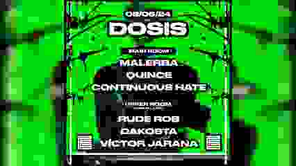 DOSIS KLUB [2IS]: MALERBA/QUINCE/CONTINUOUS HATE/RUDE ROB/..