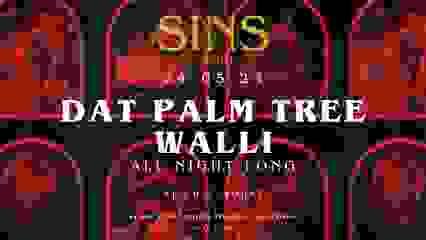 SINS CURATED DAT PALM TREE vs WALLI@CHEZMOUNE - Friday 24.05