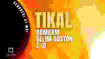 Tikal w/ Selim Gaston, RamKam & Z-ID