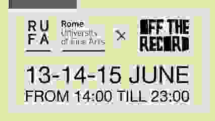 Rome University of Fine Arts X OFF The Record