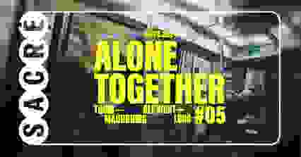 Sacré présente : Tour-Maubourg / Alone Together #5