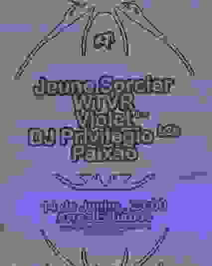 [RF] Jeune Sorcier + Violet + WTVR + DJ Privilégio + Paixão