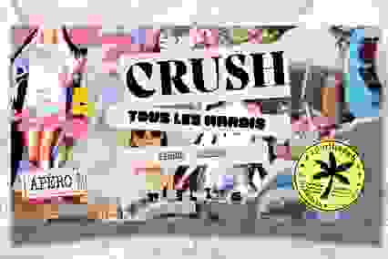 Crush - Mardi 18 juin 2024