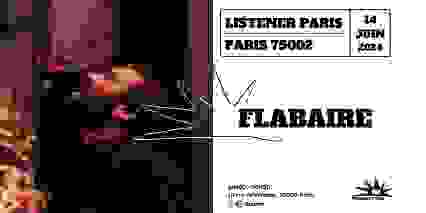Le Listener Paris invite Flabaire