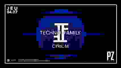 TECHNO FAMILY X CYRIL M ALL NIGHT LONG X PZ CITY CLUB 04/07