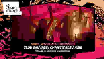 Christie B2b Angie (Club Sauvage Djset)