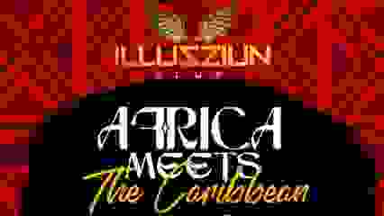 AFRICA  MEETS THE CARIBEAN - ILLUZZIUN CLUB