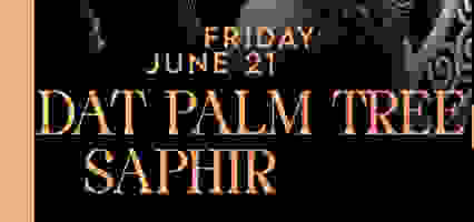 Alma invites Dat Palma Tree & Saphir