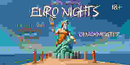 EURO NIGHTS w/ CHUCKMEISTER