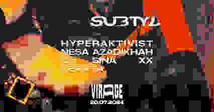 Subtyl : Hyperaktivist, Sina XX B2b Nesa Azadikhah, Pepiita