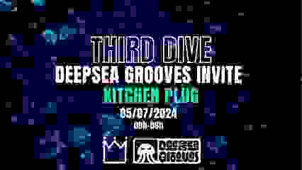 Third Dive : DEEPSEA GROOVES invite KITCHEN PLUG