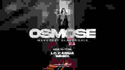 OSMOSE : Lo Karma + Immek 31.07