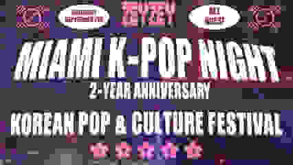 Miami K-Pop Night: 2 Year Anniversary K-Pop & Culture Fest