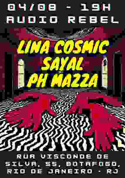 Lina Cosmic + Sayal + PH Mazza