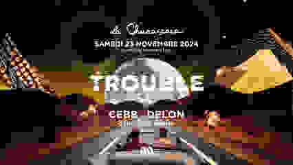 Trouble - 23.11.24 - La Churascaia