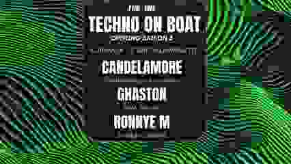 Techno On Boat (Opening) - Candela Mor, Ghaston, Ronnye M