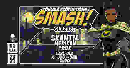 Smash #6 : Skantia, Merikan, Prdk, Earl Dlk, Onyd & More