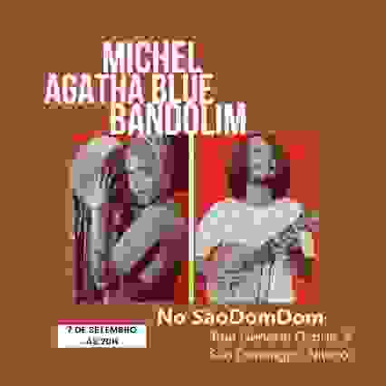 Agatha Blue E Michel Bandolim No São Dom Dom