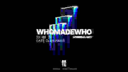 Whomadewho At Gate Club Paris