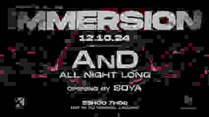 Immersion : And All Night Long - Soya Opening