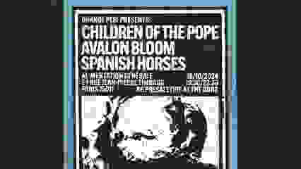 Children Of The Pope + Avalon Bloom + Spanish Horses