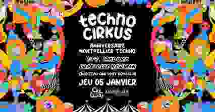 Techno Cirkus - Anniversaire Montpellier Techno - Cirk Vost