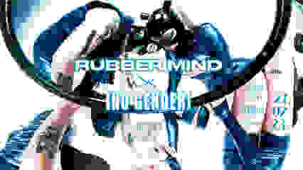 [NO GENDER] x RUBBER MIND