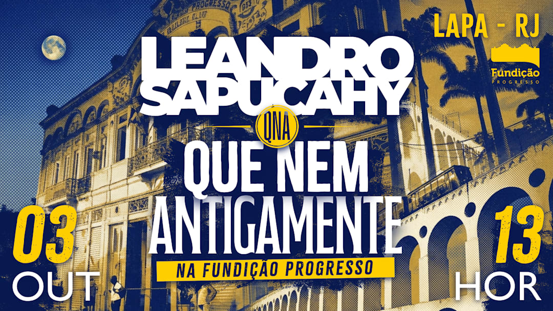 Leandro Sapucahy “Que Nem Antigamente” na Fundição