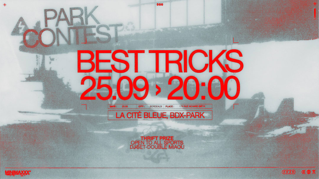 [BORDEAUX] PARK CONTEST › BEST TRICKS ! MINIMAXXX + BDX-PARK