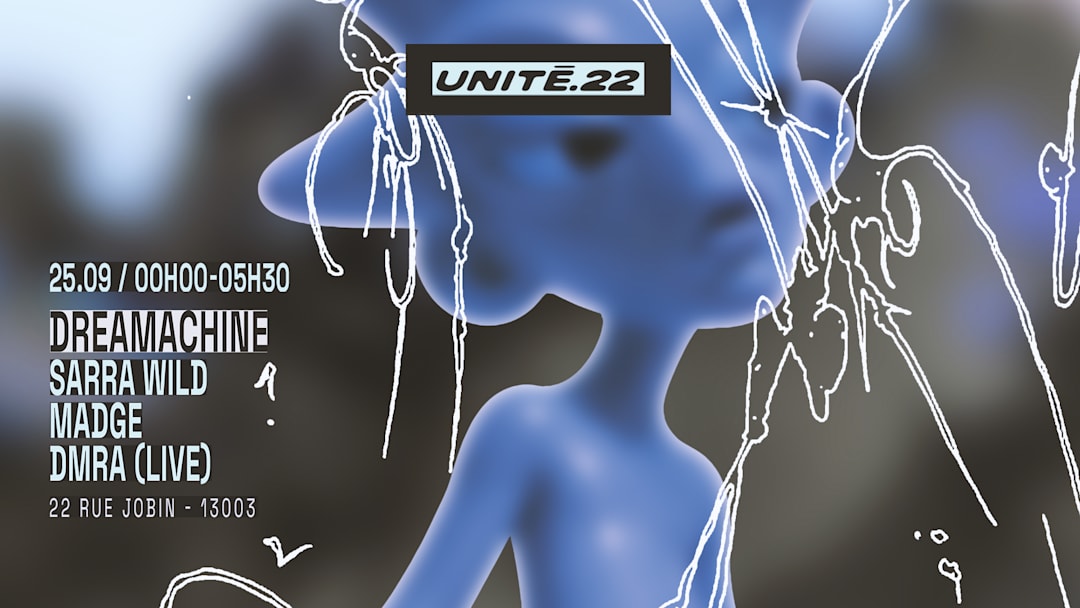 U.22 x DREAMACHINE FESTIVAL : DMRA (live), MADGE, SARRA WILD