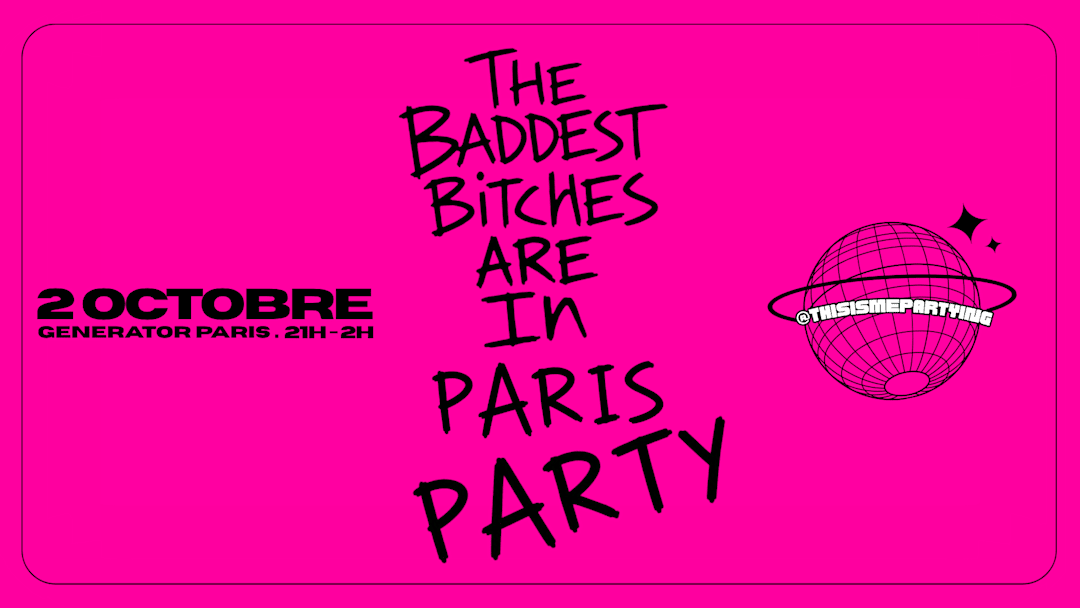 The Baddest Bitches are in Paris Party