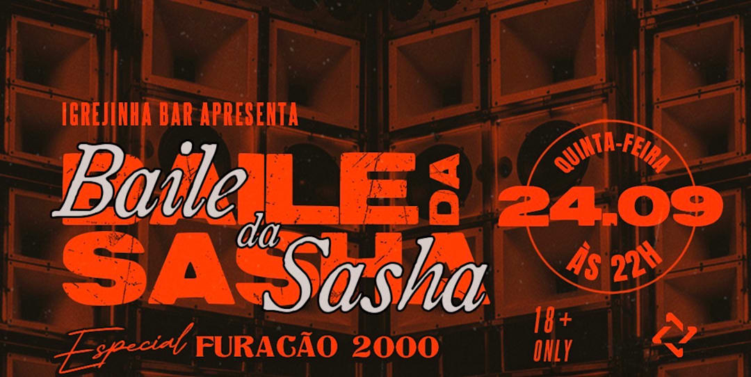 BAILE DA SASHA: FURACÃO 2000